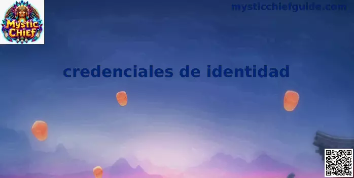 Credenciales de identidad en Mystic Chief