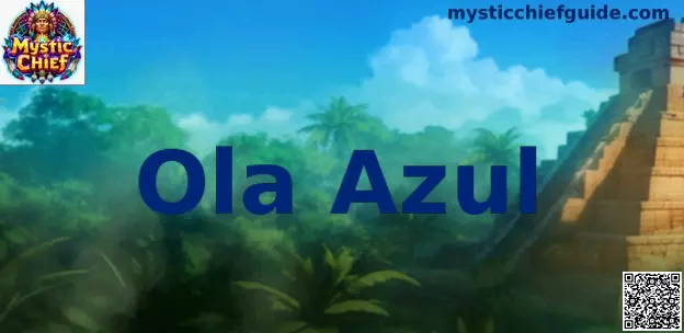 Ola Azul Mystic Chief estrategia mundial