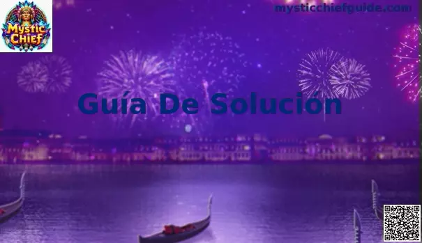 Guía de Solución Mystic Chief