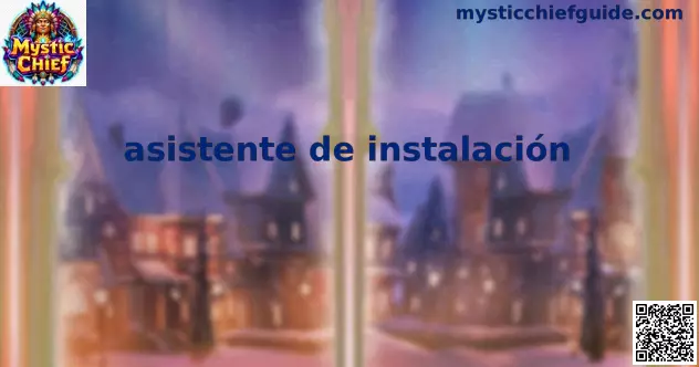 Asistente de instalación oficial para el juego móvil Mystic Chief en México