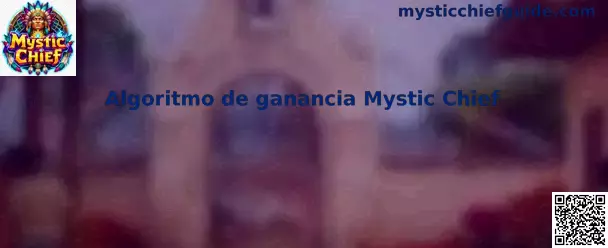 Algoritmo de ganancia Mystic Chief