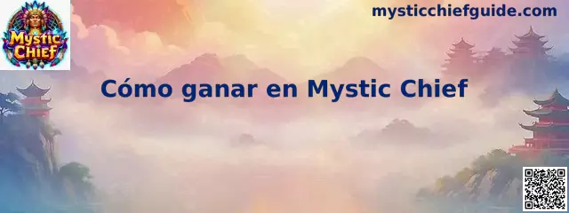 Cómo ganar en Mystic Chief