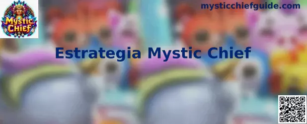 Estrategia Mystic Chief