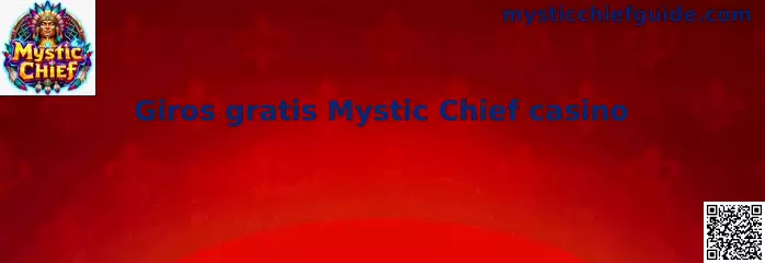 Giros gratis Mystic Chief casino