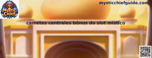 carretes centrales bônus do slot místico
