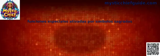 Funciones especiales activadas por símbolos sagrados