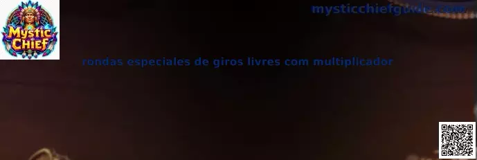 Rondas especiales de giros livres com multiplicador en Mystic Chief
