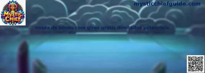 Ronda de bonos con giros gratis ilimitados potenciales en Mystic Chief