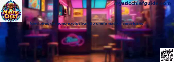 Funciones de bono exclusivas do chefe nativo americano