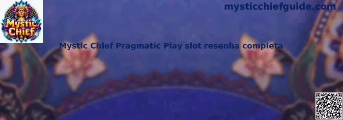 Mystic Chief Pragmatic Play slot resenha completa