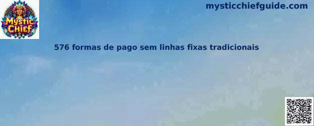 576 formas de pago sem linhas fixas tradicionais