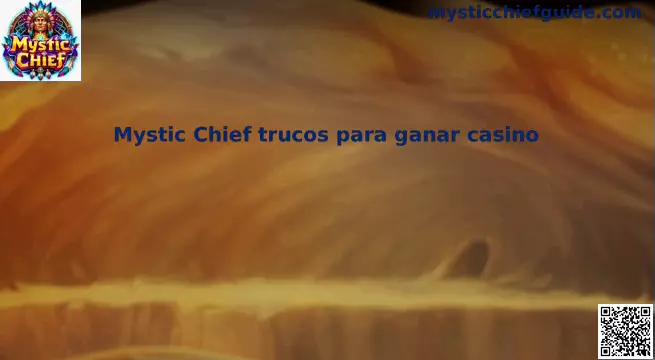 Mystic Chief trucos para ganar casino